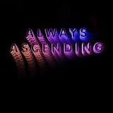 FRANZ FERDINAND - ALWAYS ASCENDING