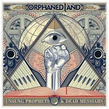 ORPHANED LAND - UNSUNG PROPHETS & DEAD MESSIAHS