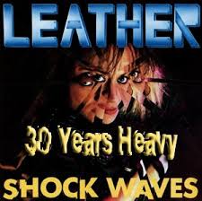 LEATHER - SHOCK WAVES: 30 YEARS HEAVY - CD
