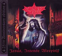 CALVARY DEATH - JESUS INTENSE WEEPING - CD DG