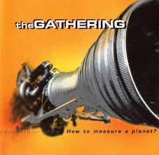 GATHERING, THE - HOW TO MEASURE A PLANET? - CD DP