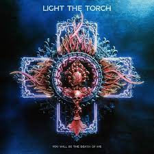 LIGHT THE TORCH - YOU WILL BE THE DEATH OF ME - CD