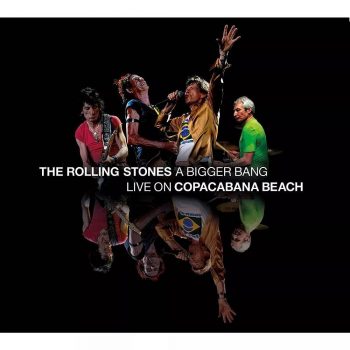 ROLLING STONES, THE - A BIGGER BANG LIVE ON COPACABANA BEACH - BOX C/ 2 CDS + DVD