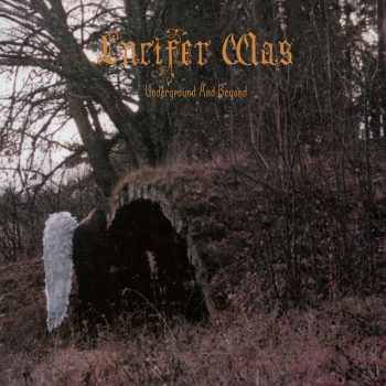 LUCIFER WAS - UNDERGROUND AND BEYOND - CD