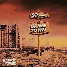 GRANDE ROYALE - WELCOME TO GRIME TOWN - CD