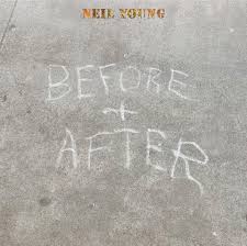 NEIL YOUNG - BEFORE AND AFTER - LP I