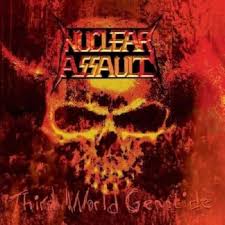 NUCLEAR ASSAULT - THIRD WORLD GENOCIDE - NOVO ÁLBUM APÓS 10 ANOS!