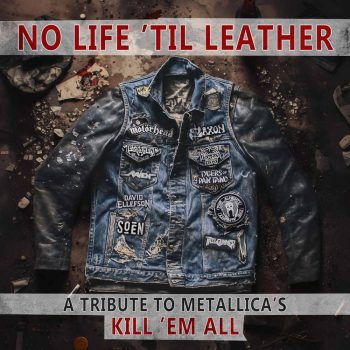 METALLICA - TRIBUTE - NO LIFE 'TIL LEATHER - A TRIBUTE TO METALLICA'S KILL'EM ALL  - CD