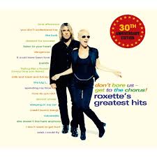 ROXETTE - GREATEST HITS - DON'T BORE US GET TO THE CHORUS - CD DP DF