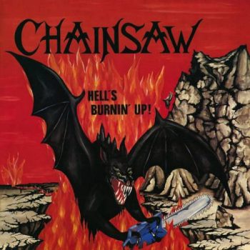 CHAINSAW - HELL'S BURNING' UP - CD