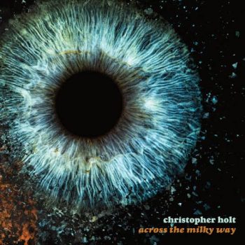 CHRISTOPHER HOLT " EAGLES " - ACROSS THE MILKY WAY - LP I